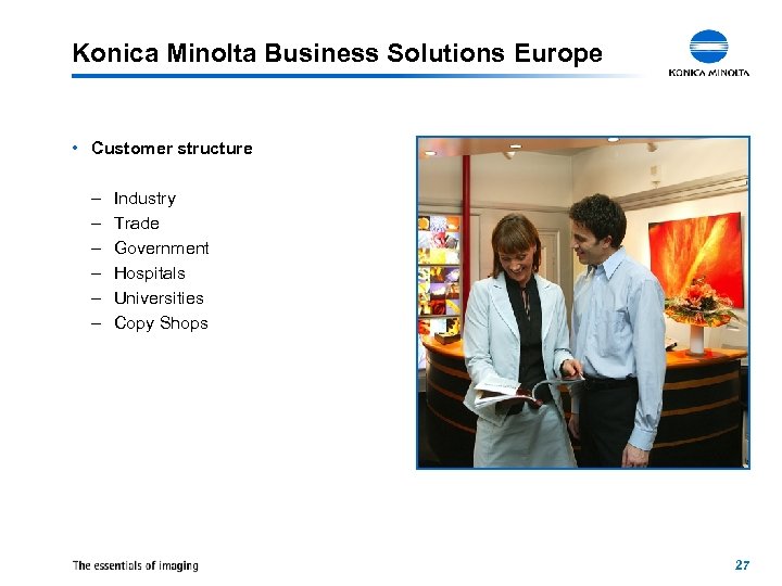 Konica Minolta Business Solutions Europe • Customer structure – – – Industry Trade Government