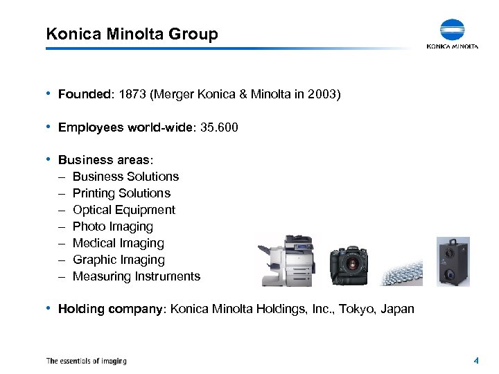 Konica Minolta Group • Founded: 1873 (Merger Konica & Minolta in 2003) • Employees