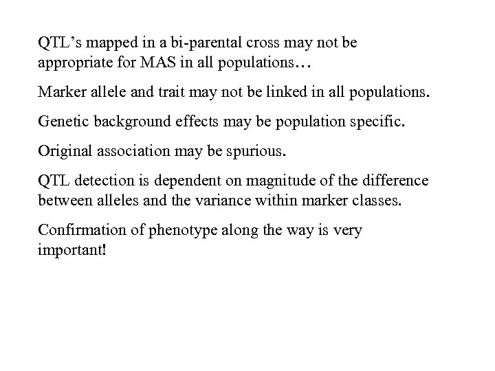 QTL’s mapped in a bi-parental cross may not be appropriate for MAS in all