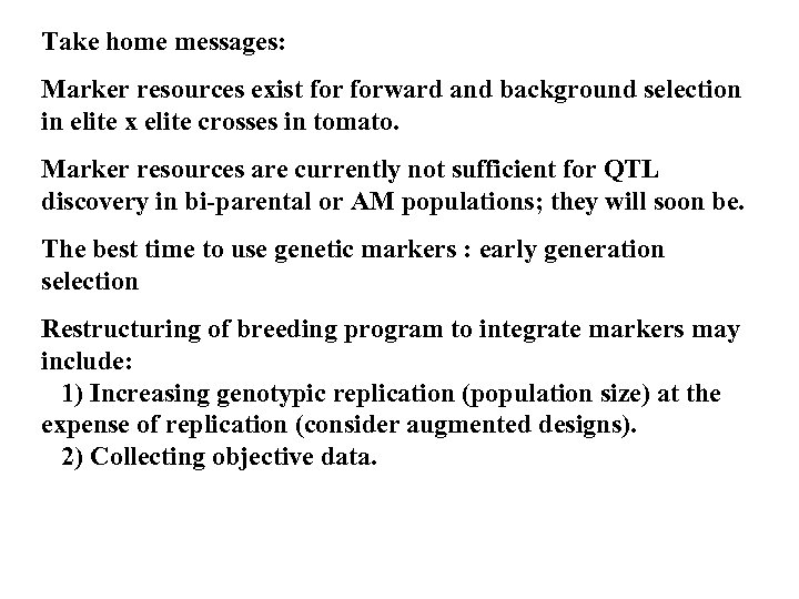 Take home messages: Marker resources exist forward and background selection in elite x elite