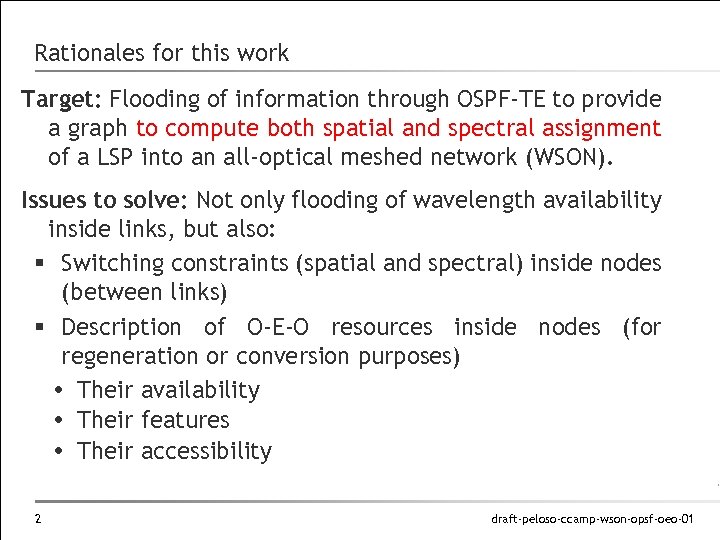 Rationales for this work Target: Flooding of information through OSPF-TE to provide a graph
