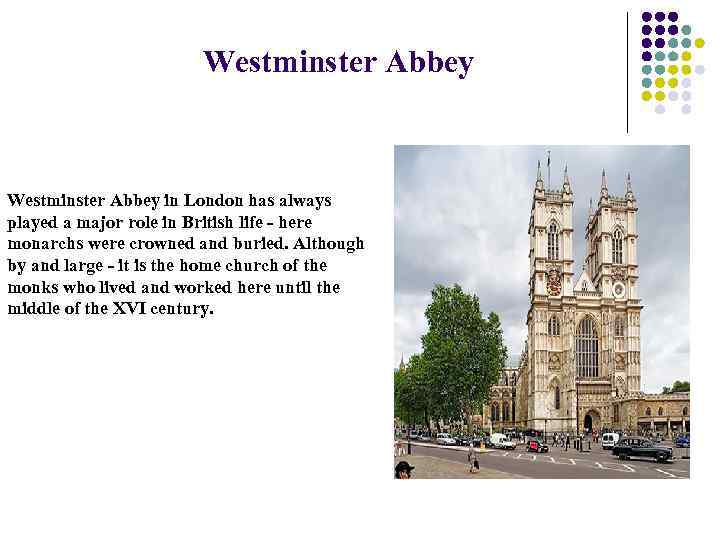 Westminster Abbey in London has always played a major role in British life -