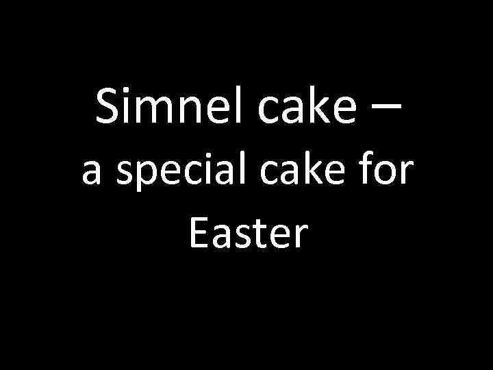 Simnel cake – a special cake for Easter 