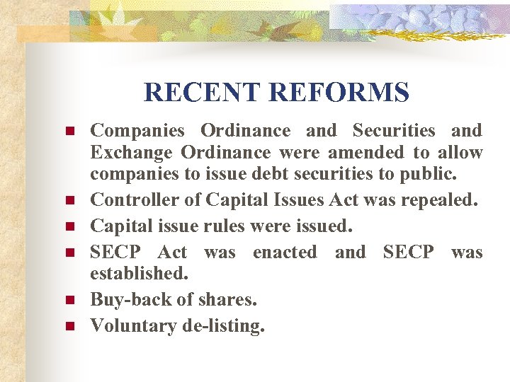 RECENT REFORMS n n n Companies Ordinance and Securities and Exchange Ordinance were amended