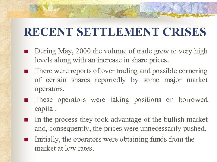 RECENT SETTLEMENT CRISES n n n During May, 2000 the volume of trade grew