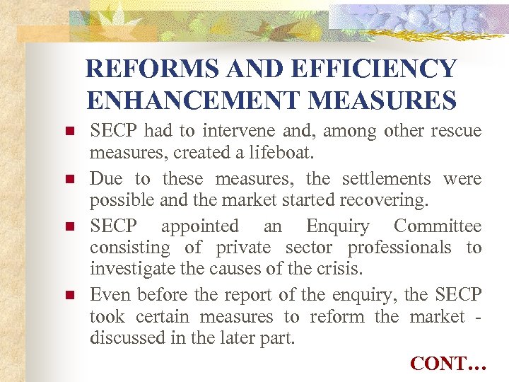 REFORMS AND EFFICIENCY ENHANCEMENT MEASURES n n SECP had to intervene and, among other