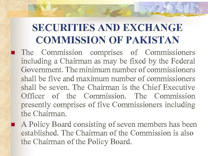 SECURITIES AND EXCHANGE COMMISSION OF PAKISTAN n n The Commission comprises of Commissioners including
