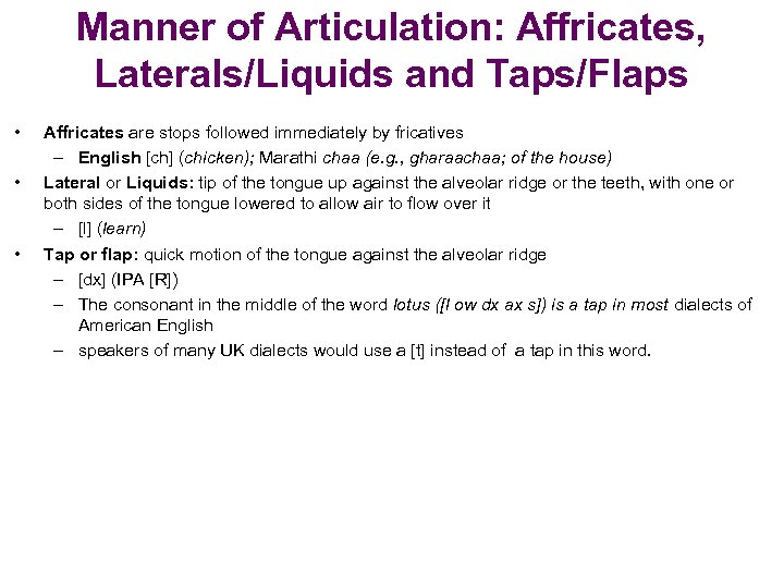 Manner of Articulation: Affricates, Laterals/Liquids and Taps/Flaps • • • Affricates are stops followed