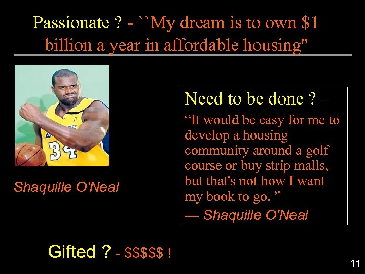 Passionate ? - ``My dream is to own $1 billion a year in affordable