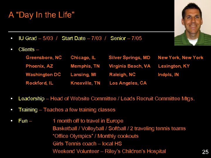 A “Day In the Life” • IU Grad – 5/03 / Start Date –