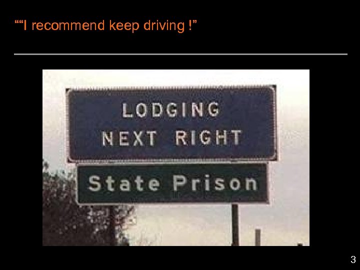 ““I recommend keep driving !” 3 