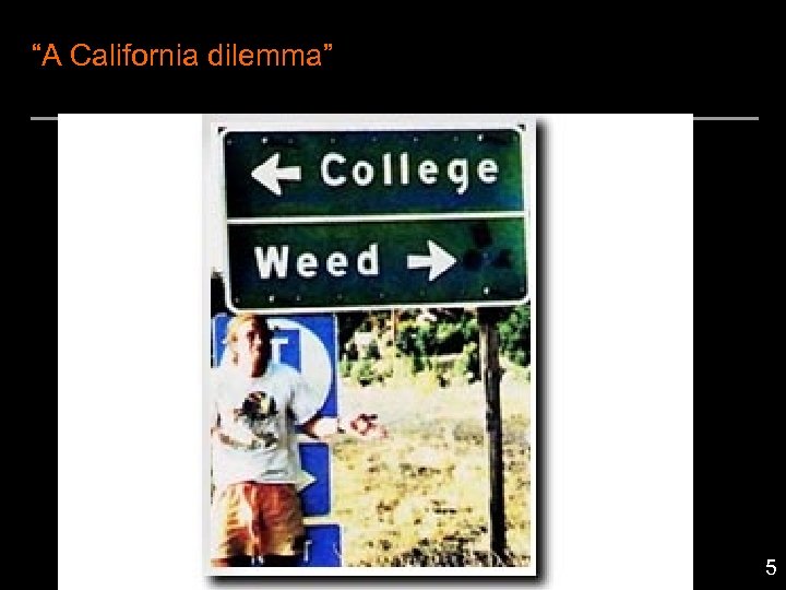 “A California dilemma” 5 