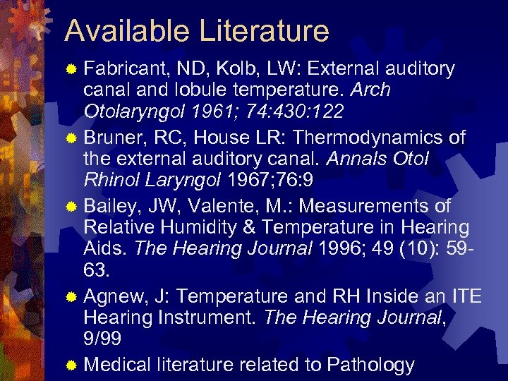 Available Literature ® Fabricant, ND, Kolb, LW: External auditory canal and lobule temperature. Arch