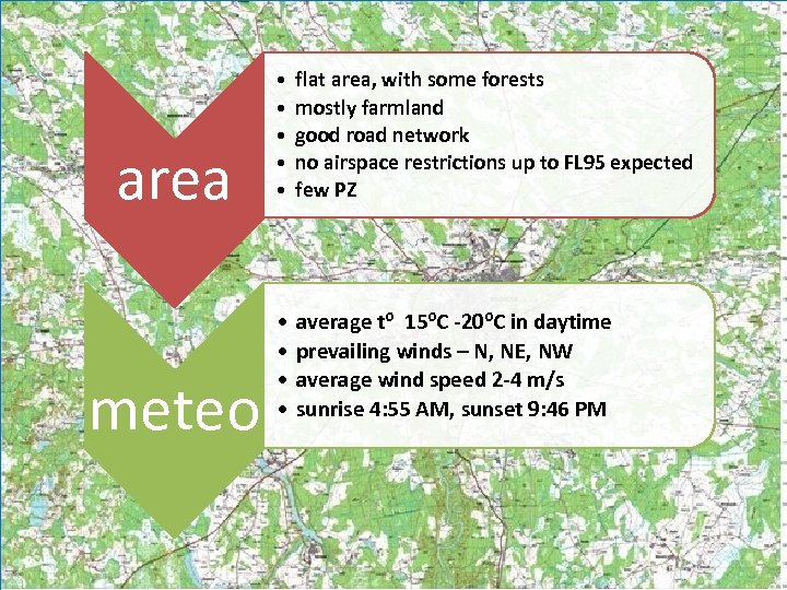 area meteo • • • flat area, with some forests mostly farmland good road