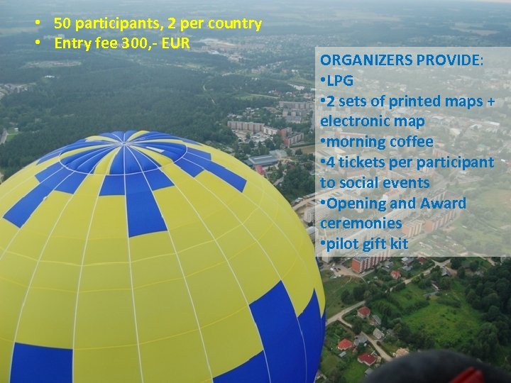  • 50 participants, 2 per country • Entry fee 300, - EUR ORGANIZERS