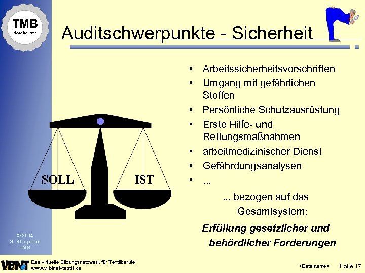 TMB Nordhausen Auditschwerpunkte - Sicherheit SOLL IST • Arbeitssicherheitsvorschriften • Umgang mit gefährlichen Stoffen