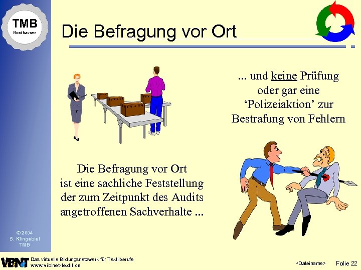 TMB Nordhausen Die Befragung vor Ort. . . und keine Prüfung oder gar eine