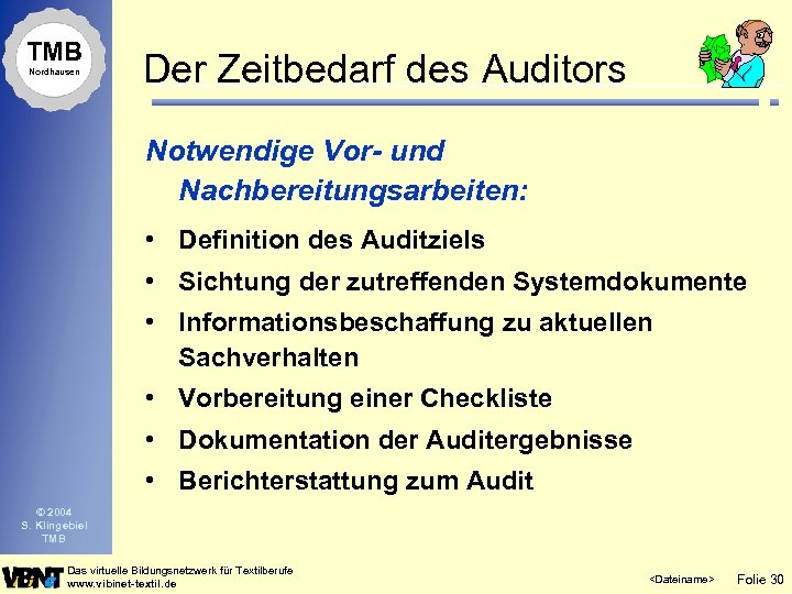 TMB Nordhausen Der Zeitbedarf des Auditors Notwendige Vor- und Nachbereitungsarbeiten: • Definition des Auditziels