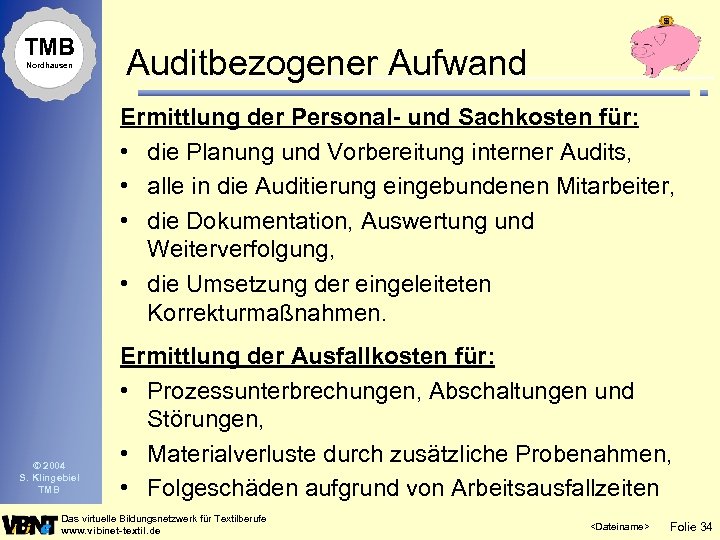 TMB Nordhausen Auditbezogener Aufwand Ermittlung der Personal- und Sachkosten für: • die Planung und