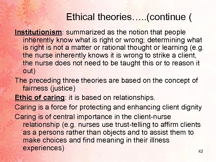 Ethical theories…. . (continue ( Institutionism: summarized as the notion that people inherently know