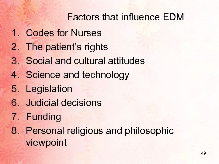 Factors that influence EDM 1. 2. 3. 4. 5. 6. 7. 8. Codes for