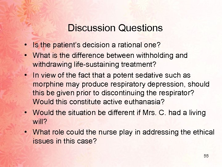 Discussion Questions • Is the patient’s decision a rational one? • What is the