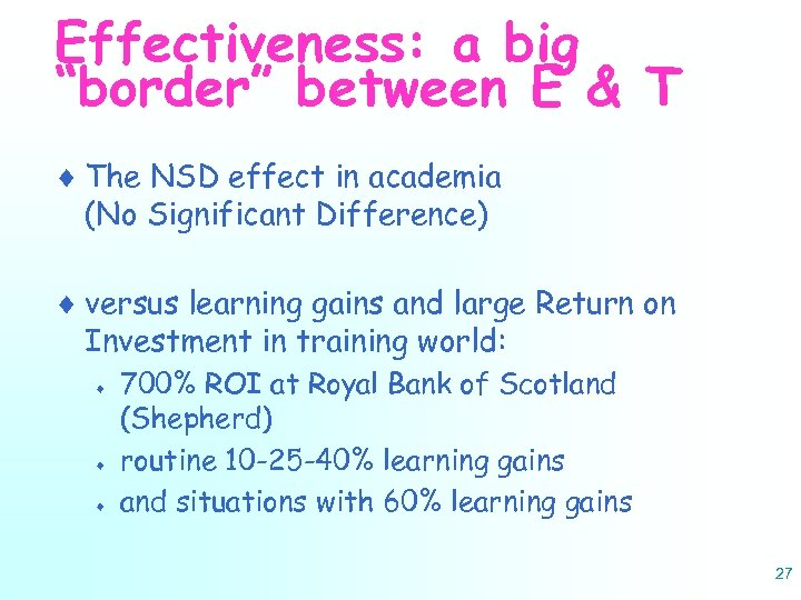 Effectiveness: a big “border” between E & T ¨ The NSD effect in academia