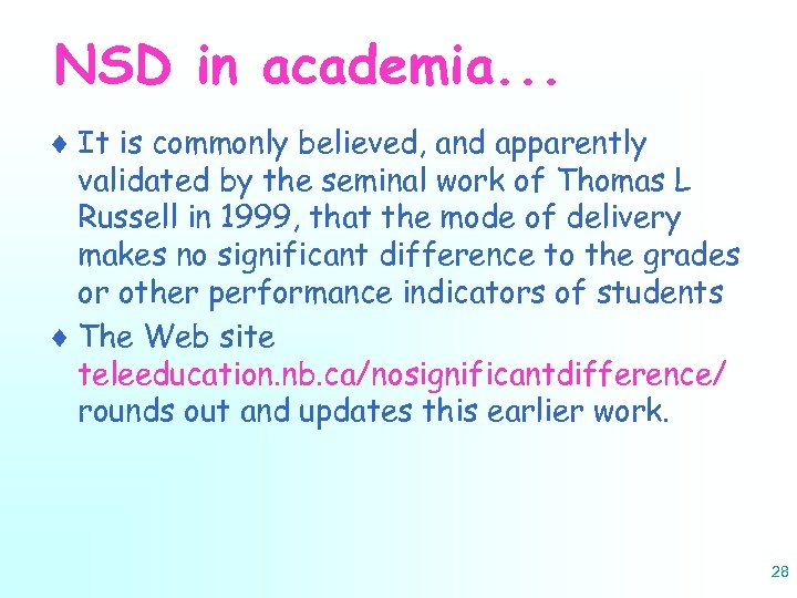 NSD in academia. . . ¨ It is commonly believed, and apparently validated by