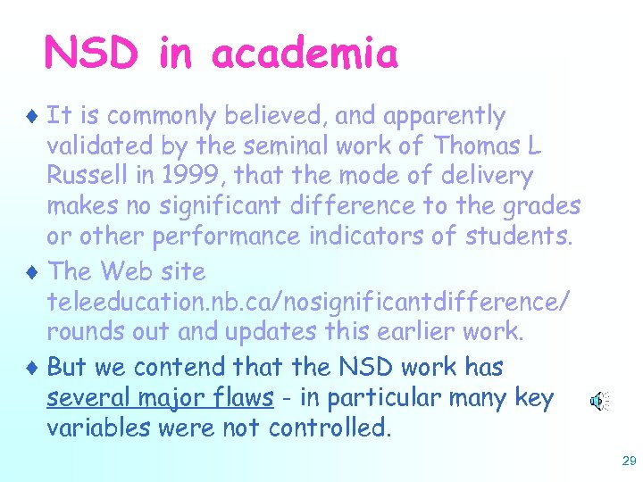NSD in academia ¨ It is commonly believed, and apparently validated by the seminal