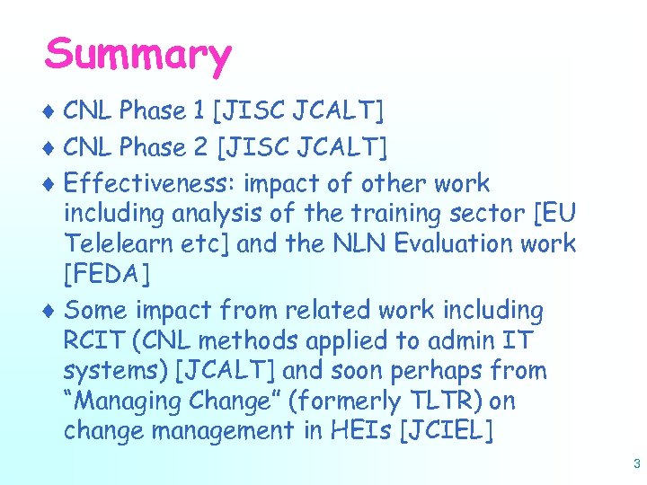 Summary ¨ CNL Phase 1 [JISC JCALT] ¨ CNL Phase 2 [JISC JCALT] ¨