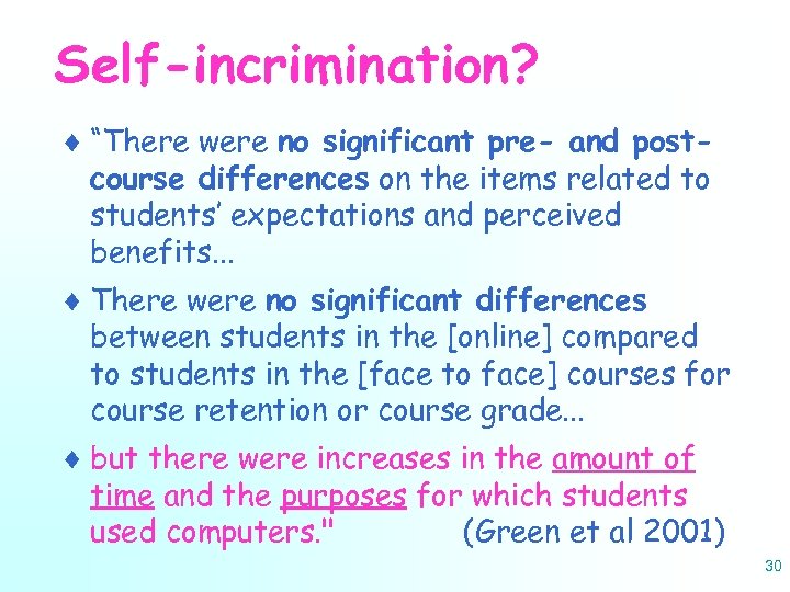 Self-incrimination? ¨ “There were no significant pre- and postcourse differences on the items related