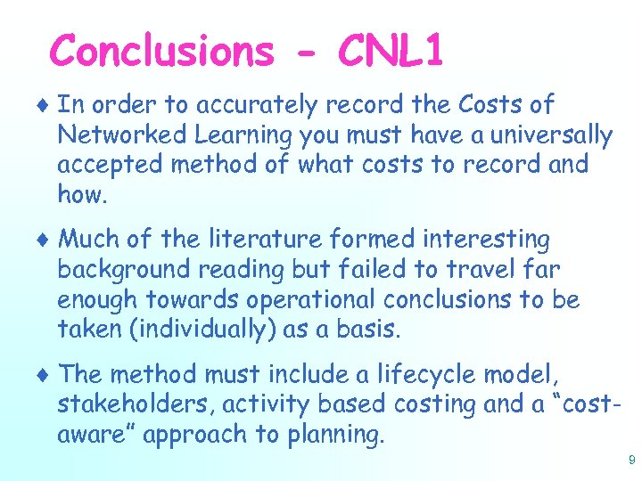 Conclusions - CNL 1 ¨ In order to accurately record the Costs of Networked