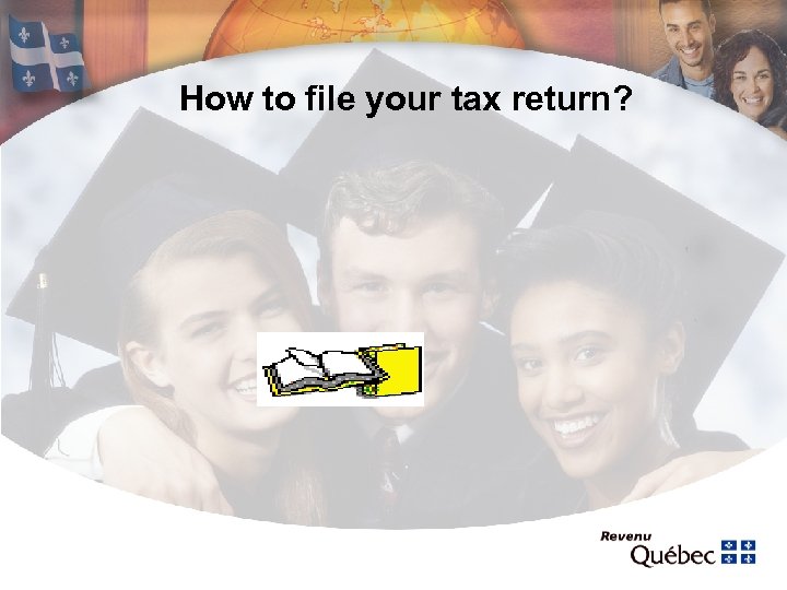 How to file your tax return? 