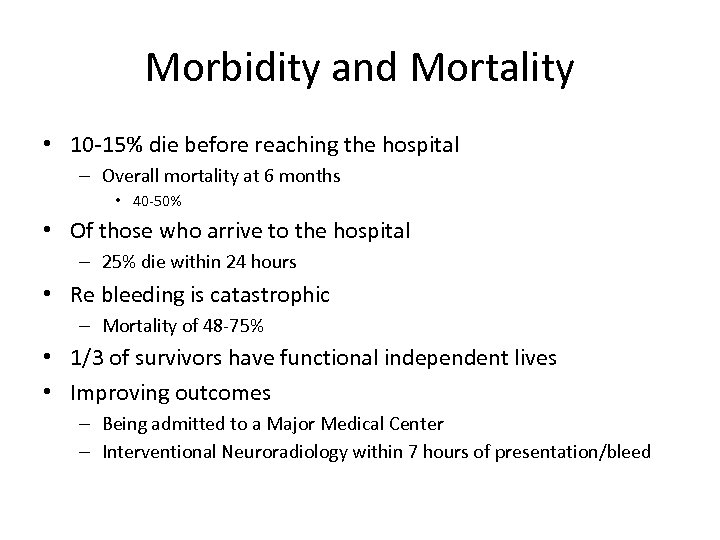 Morbidity and Mortality • 10 -15% die before reaching the hospital – Overall mortality