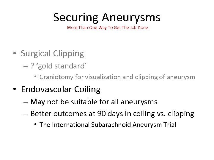 Securing Aneurysms More Than One Way To Get The Job Done • Surgical Clipping