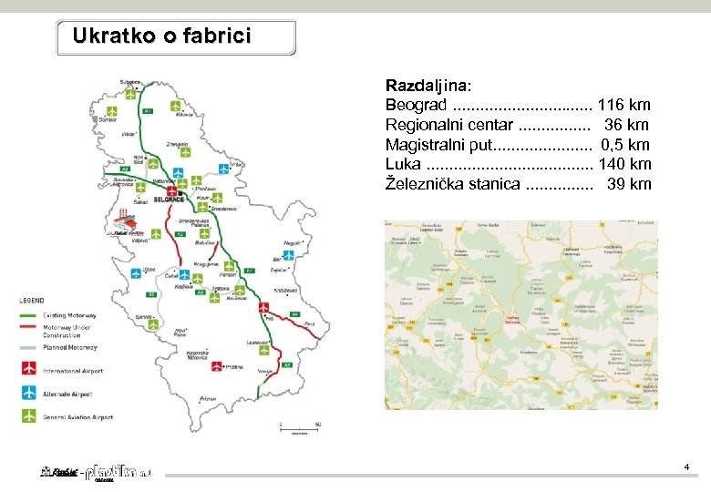 Ukratko o fabrici Razdaljina: Beograd. . . . 116 km Regionalni centar. . .