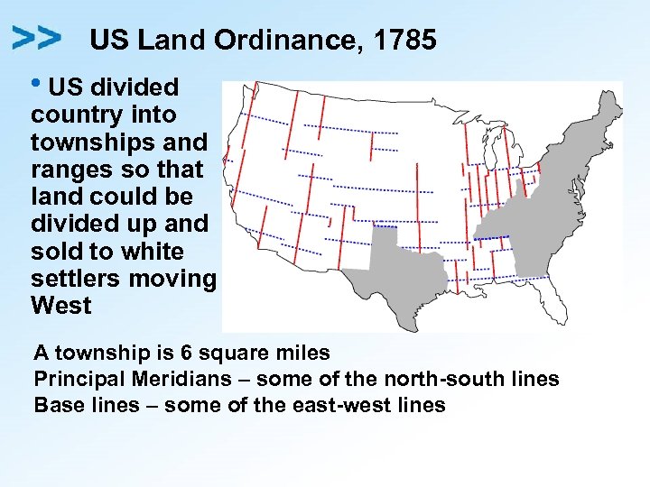 US Land Ordinance, 1785 h. US divided country into townships and ranges so that