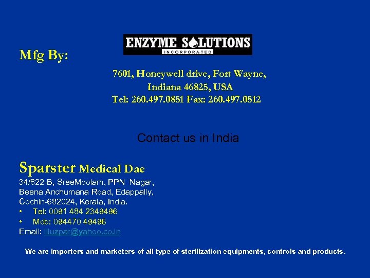 Mfg By: 7601, Honeywell drive, Fort Wayne, Indiana 46825, USA Tel: 260. 497. 0851