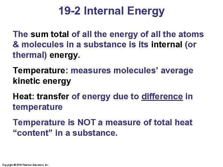 19 -2 Internal Energy The sum total of all the energy of all the