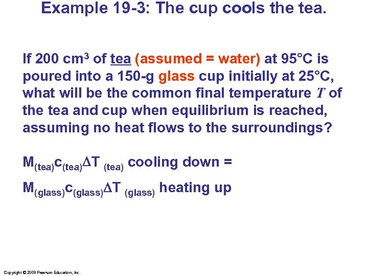 Example 19 -3: The cup cools the tea. If 200 cm 3 of tea