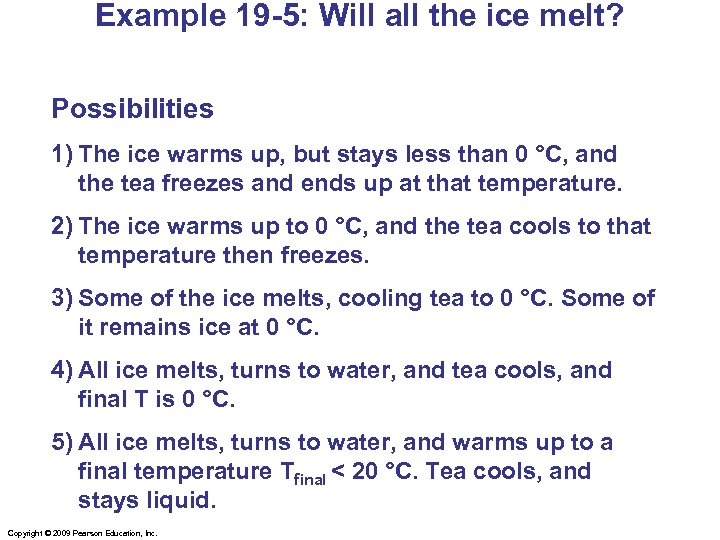 Example 19 -5: Will all the ice melt? Possibilities 1) The ice warms up,