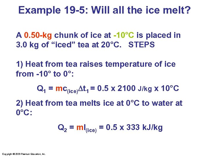 Example 19 -5: Will all the ice melt? A 0. 50 -kg chunk of