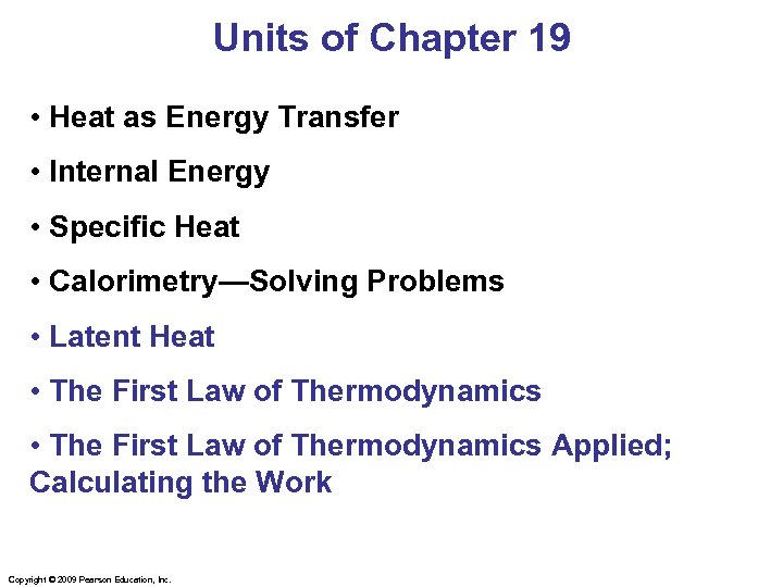 Units of Chapter 19 • Heat as Energy Transfer • Internal Energy • Specific
