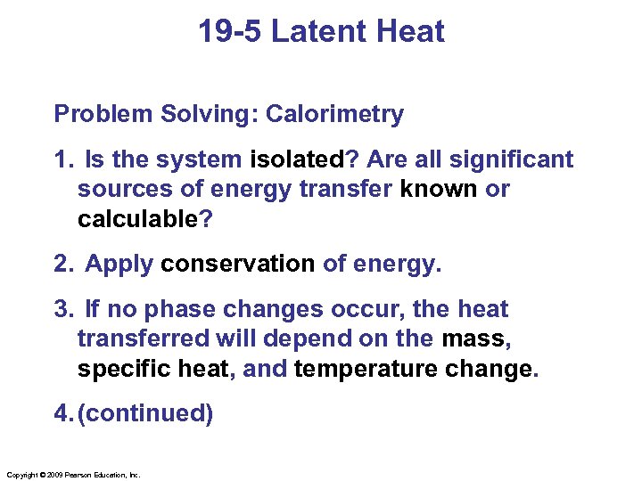 19 -5 Latent Heat Problem Solving: Calorimetry 1. Is the system isolated? Are all