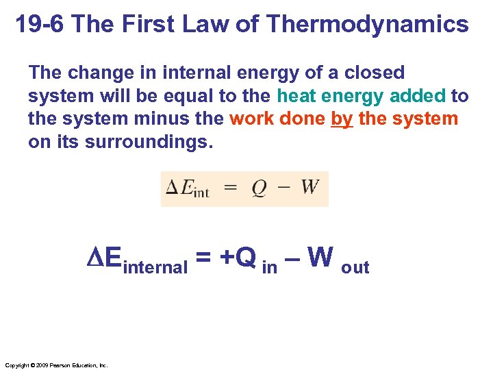 19 -6 The First Law of Thermodynamics The change in internal energy of a