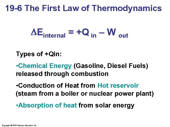 19 -6 The First Law of Thermodynamics DEinternal = +Q in – W out