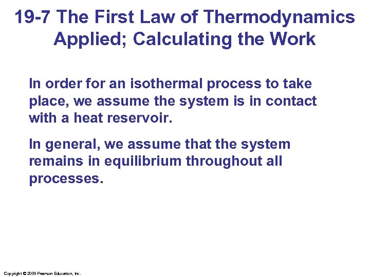 19 -7 The First Law of Thermodynamics Applied; Calculating the Work In order for