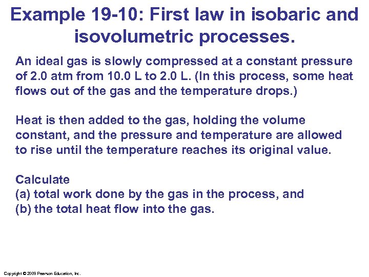 Example 19 -10: First law in isobaric and isovolumetric processes. An ideal gas is