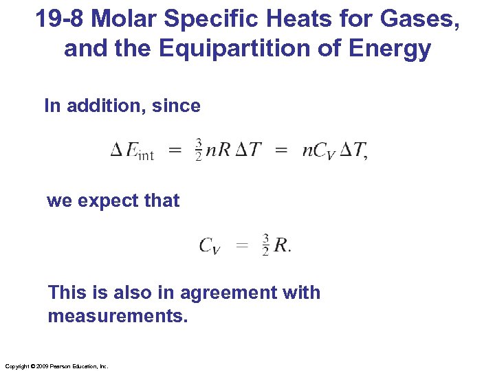 19 -8 Molar Specific Heats for Gases, and the Equipartition of Energy In addition,