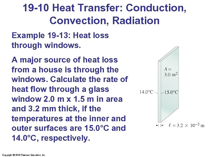 19 -10 Heat Transfer: Conduction, Convection, Radiation Example 19 -13: Heat loss through windows.